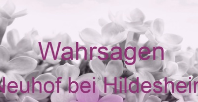 Wahrsagen Neuhof bei Hildesheim | Top-Experten für Kartenlegen, Wahrsagen, Hellsehen, Zukunftsdeutung.